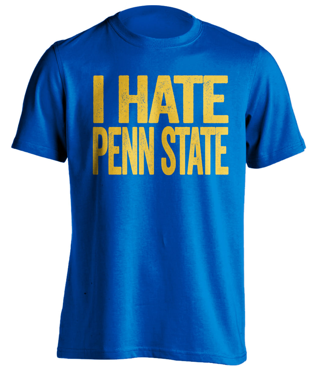 i hate penn state blue shirt pitt panthers fan