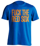 fuck the red sox mets fan shirt blue uncensored