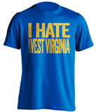 i have west virginia wvu mountaineers pittsburgh pitt panthers blue tshirt