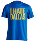 i hate dallas stars mavs golden state warriors stl blues blue tshirt