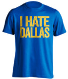 i hate dallas stars mavs golden state warriors stl blues blue tshirt