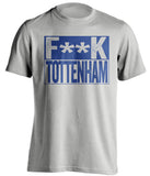 censored grey shirt that says fuck tottenham in chelsea colours