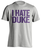 i hate duke ecu fan grey shirt