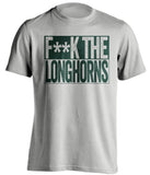 fuck the longhorns grey and green tshirt censored