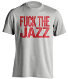 fuck the jazz houston rockets grey tshirt uncensored