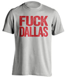 fuck dallas cowboys houston texans new york giants grey shirt uncensored