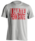 i hate penn state grey shirt for maryland terps fans