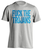 fuck the trojans ucla bruins fan grey tshirt uncensored