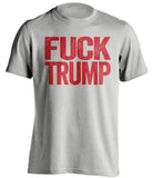 fuck trump grey tshirt with red text uncensored
