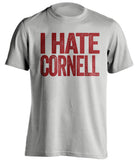 i hate cornell grey tshirt for harvard crimson fans