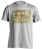 F**K STOKE CITY Swansea City FC grey TShirt