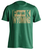 fuck wyoming censored green shirt CSU rams fan