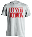 i hate iowa white shirt nebraska huskers fan