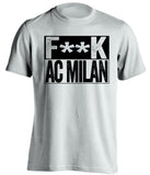 fuck ac milan white and black tshirt censored