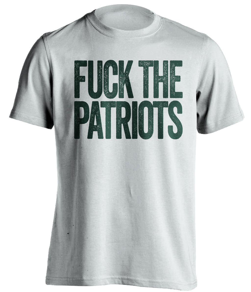 FUCK THE PATRIOTS - Patriots Haters Shirt - Green Bay Packers Version - Text Design - Beef Shirts