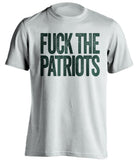 FUCK THE PATRIOTS - Patriots Haters Shirt - Green Bay Packers Version - Text Design - Beef Shirts