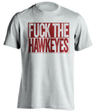 fuck the hawkeyes uncensored white shirt for minnesota fans