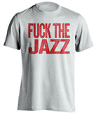 fuck the jazz houston rockets white tshirt uncensored