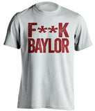 fuck baylor censored white tshirt for aggies fans