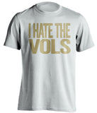 i hate the vols white and old gold tshirt vanderbilt 
