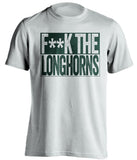 fuck the longhorns white and green tshirt censored