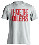 i hate the oilers flames fan white shirt