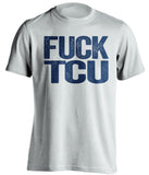 fuck TCU white tshirt uncensored WVU fans