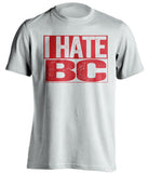i hate bc boston university fan white tshirt