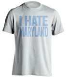 i hate maryland terps john hopkins jhu jays white shirt