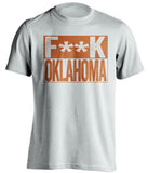 fuck oklahoma censored white shirt for texas fans