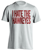 i hate the hawkeyes white tshirt for minnesota fans