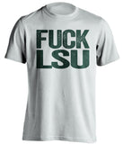 fuck lsu uncensored white tshirt for tulane fans