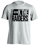 F**K THE RAIDERS Oakland Raiders white tShirt