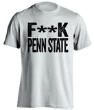 fuck penn state censored white tshirt for iowa fans