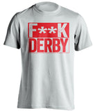 F**K DERBY Nottingham Forest FC white TShirt