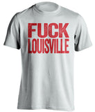 fuck louisville uncensored white tshirt for UC bearcats fans