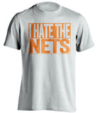 i hate the nets new york knicks fan white shirt