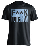 fuck tottenham mcfc black and blue tshirt censored