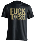 fuck tennessee vols vandy vanderbilt commodores black tshirt uncensored