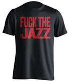 fuck the jazz houston rockets black tshirt uncensored