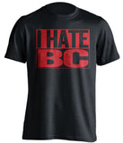 i hate bc boston university fan black tshirt
