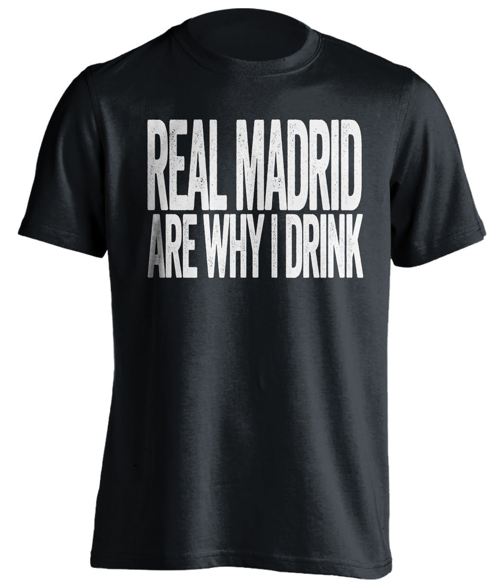 Real Madrid Are Why I Drink Real Madrid CF black TShirt