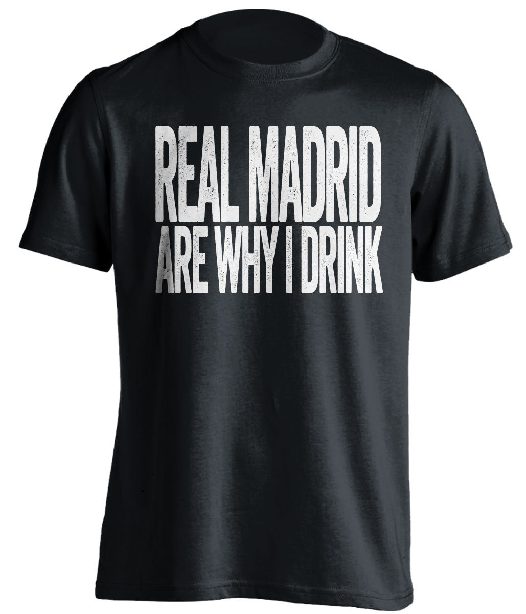 Real Madrid Are Why I Drink Real Madrid CF black TShirt