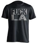 fuck la lakers rams chargers kings oakland raiders spurs fan black shirt uncensored