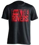 F**K THE ROVERS Bristol City FC black TShirt