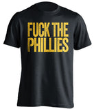 fuck the phillies pittsburgh pirates black tshirt uncensored