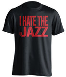 i hate the jazz houston rockets black tshirt