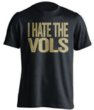i hate the vols black and old gold tshirt vanderbilt 