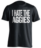 i hate the aggies black tshirt for byu fans
