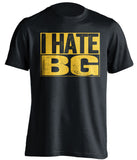 i hate bg bgsu black shirt for toledo rockets fans